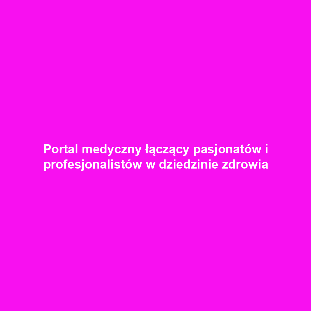 Portal medyczny łączący pasjonatów i profesjonalistów w dziedzinie zdrowia