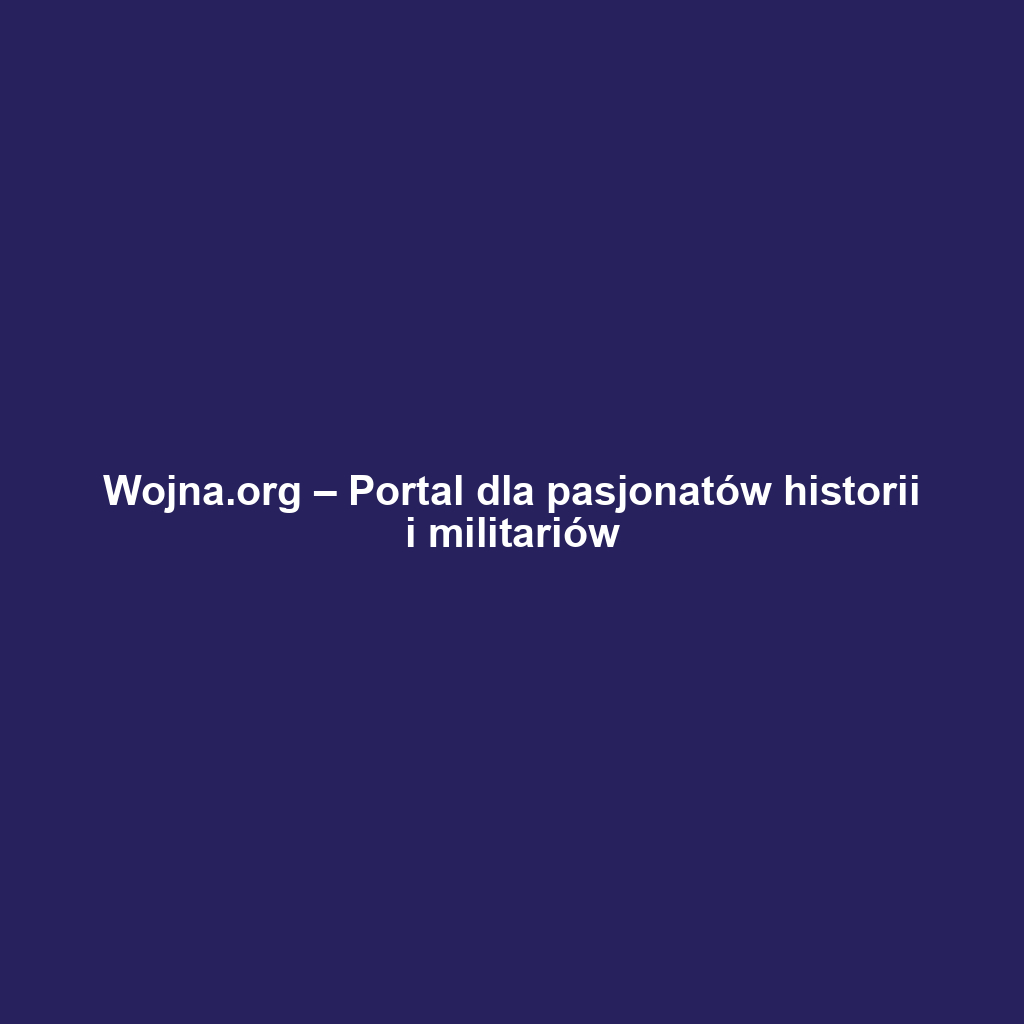 Wojna.org – Portal dla pasjonatów historii i militariów