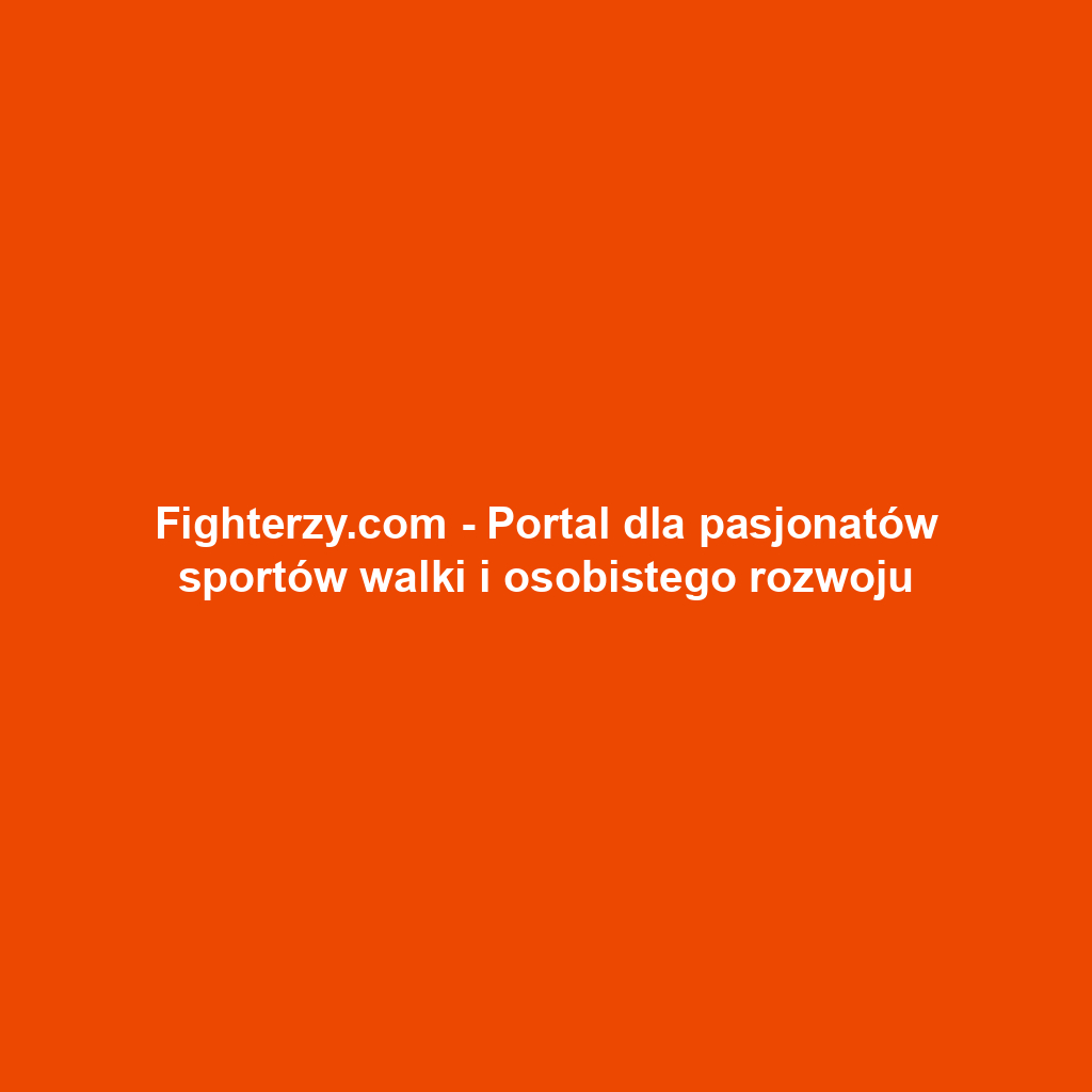 Fighterzy.com - Portal dla pasjonatów sportów walki i osobistego rozwoju