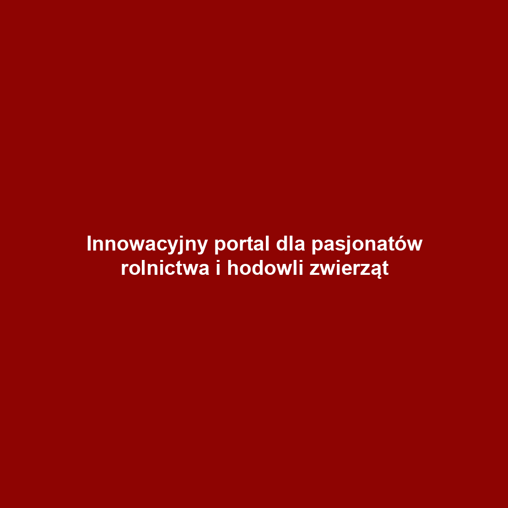 Innowacyjny portal dla pasjonatów rolnictwa i hodowli zwierząt